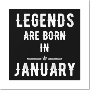 legends are born in january Posters and Art